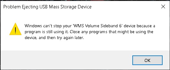 Windows can't stop your 'WMS Volume Sideband 6' device because a program is still  using it.