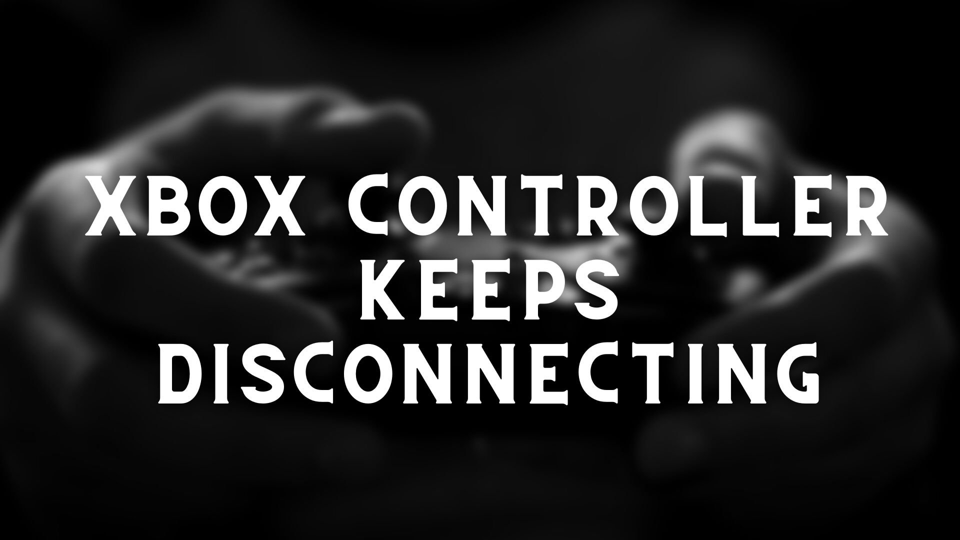 Fix Xbox Controller Bluetooth keeps disconnecting on Xbox console or PC